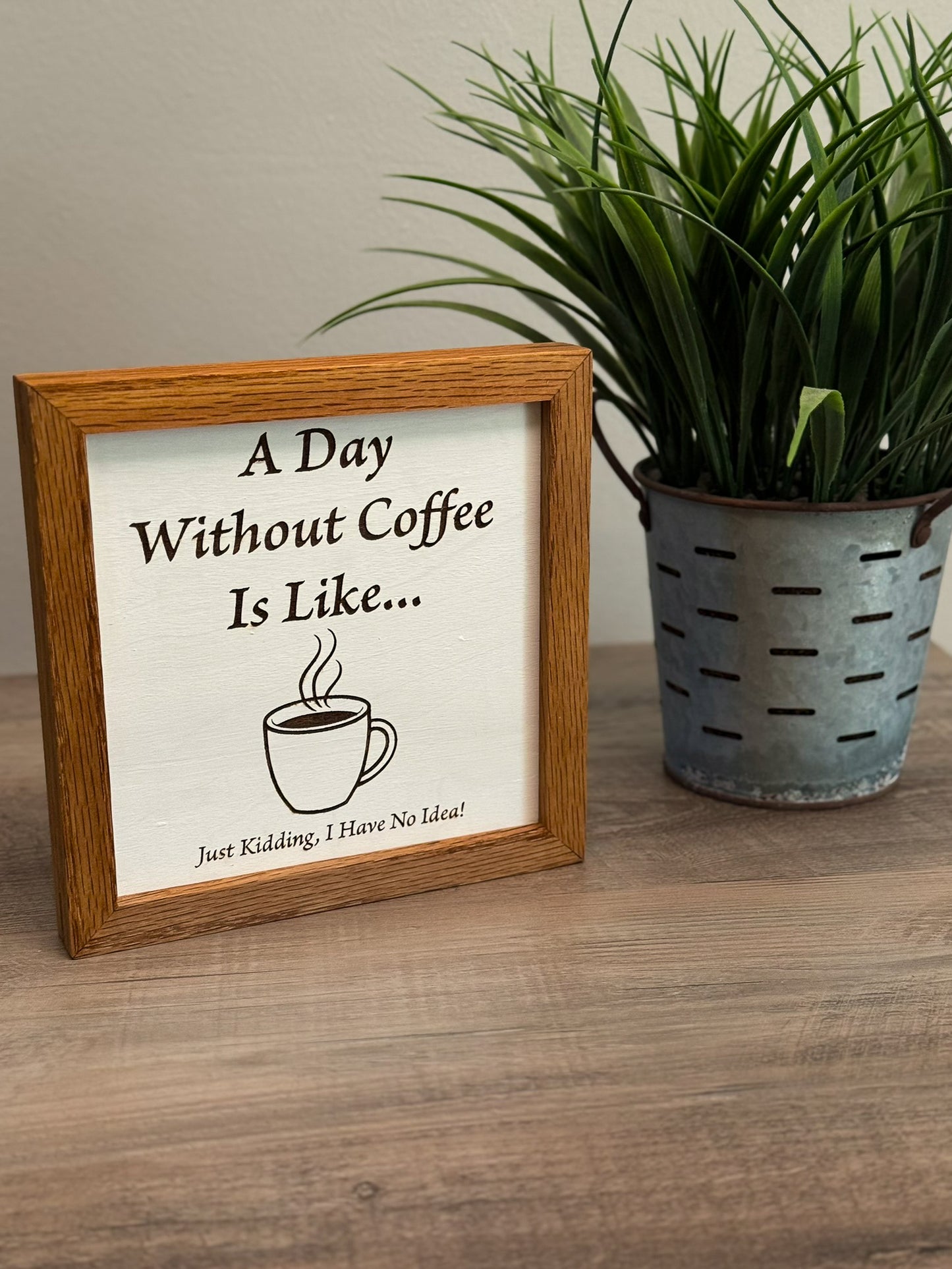 A Day Without Coffee - Sign