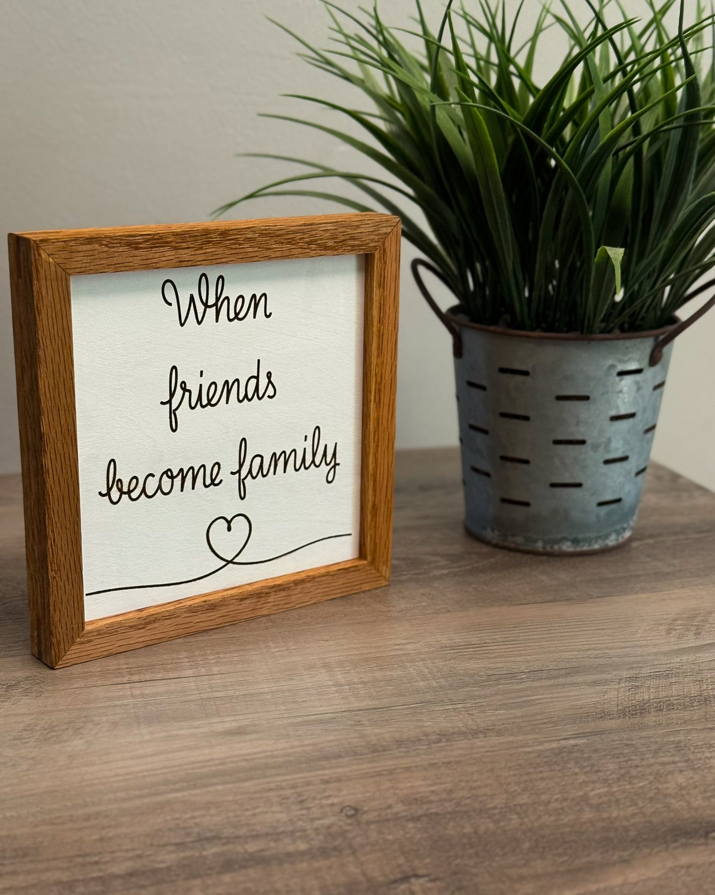 When Friends Become Family - Sign