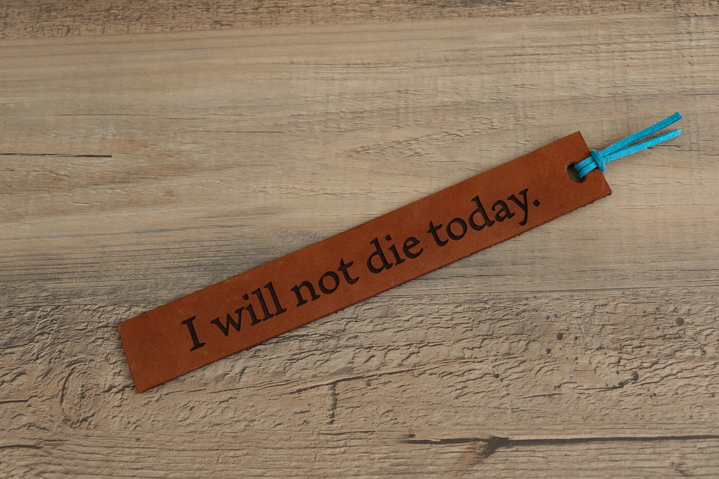 I Will Not Die Today - Leather Bookmark (FW)