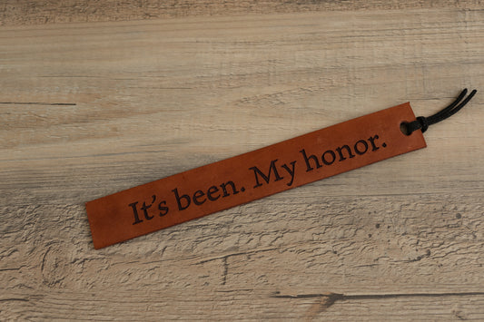 It's Been My Honor - Leather Bookmark (FW)